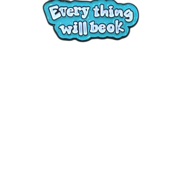 Every Thing Will Be Be Ok